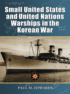 cover image of Small United States and United Nations Warships in the Korean War